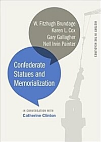 Confederate Statues and Memorialization (Hardcover)