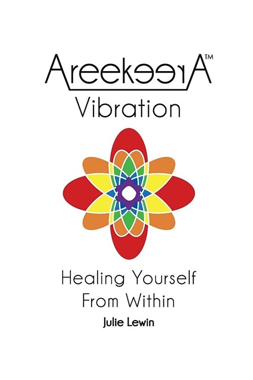 Areekeera(tm) Vibration: Healing Yourself from Within (Paperback)