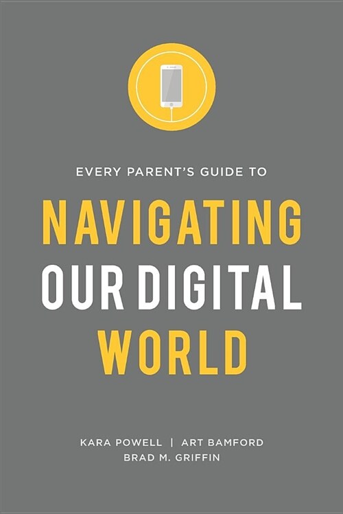 Every Parents Guide to Navigating Our Digital World (Paperback)