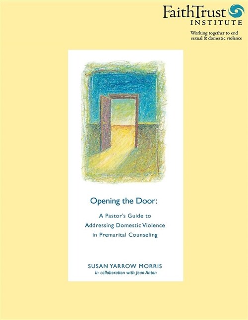 Opening the Door: A Pastors Guide to Addressing Domestic Violence in Premarital Counseling (Paperback)