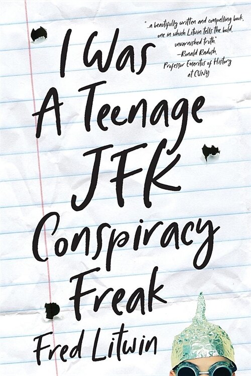 I Was a Teenage JFK Conspiracy Freak (Paperback)