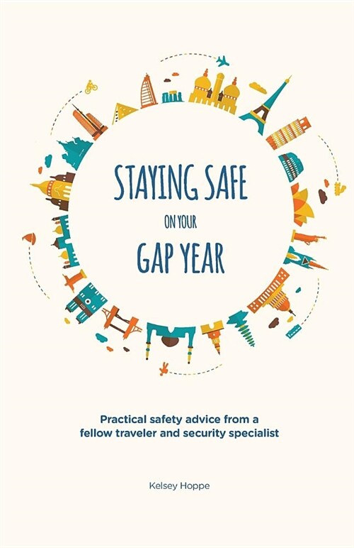 Staying Safe on Your Gap Year (Paperback)