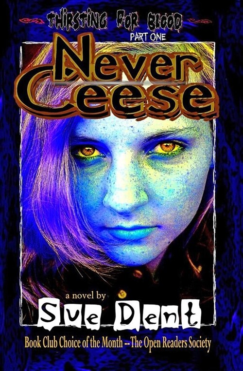 Never Ceese: A Vampire . . . a Werewolf. . .Can Two Wronged Make It Right? (Paperback)