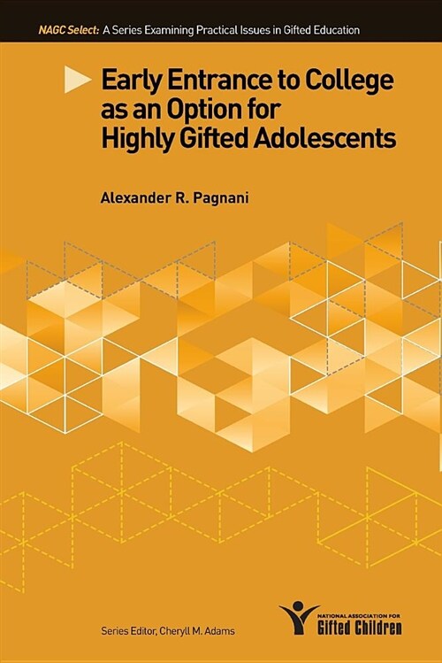 Early Entrance to College as an Option for Highly Gifted Adolescents (Paperback)