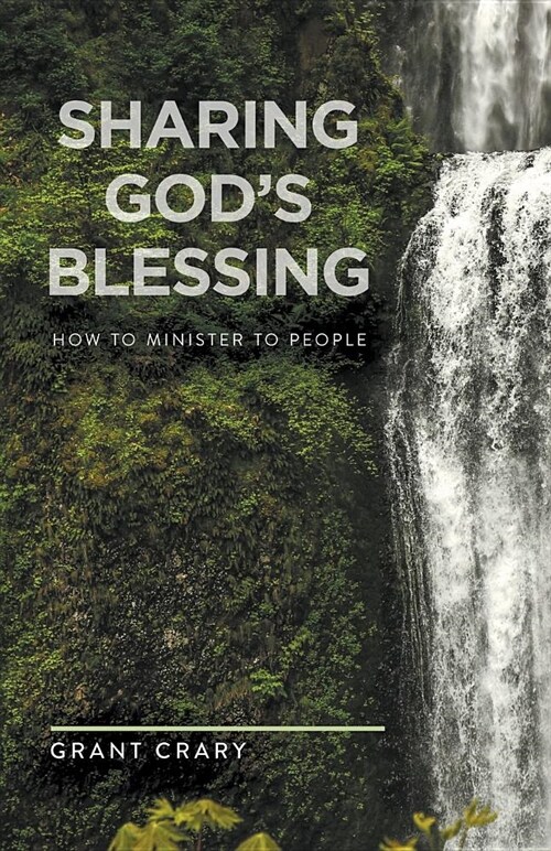 Sharing Gods Blessing: How to Minister to People (Paperback)