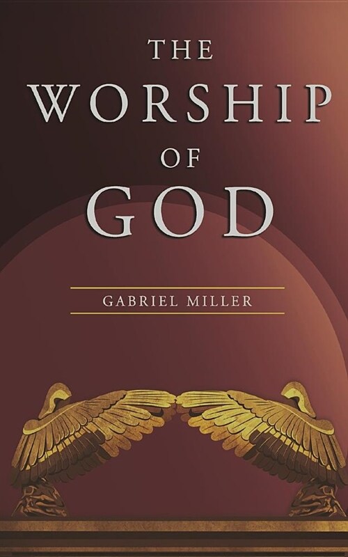 The Worship of God (Paperback)