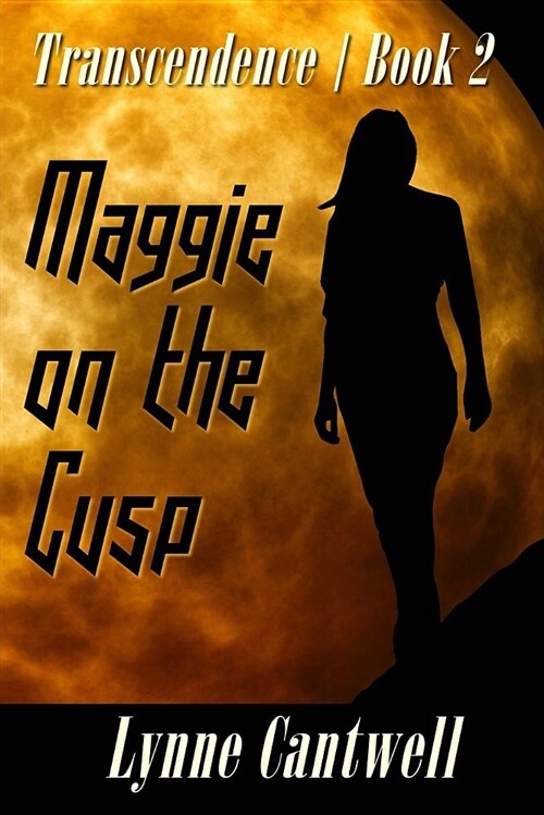 Maggie on the Cusp: Transcendence Book 2 (Paperback)