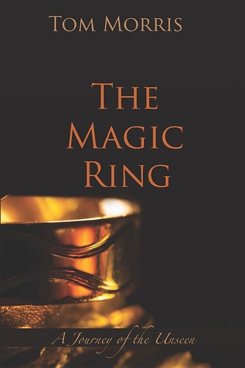 The Magic Ring: A Journey of the Unseen (Paperback)