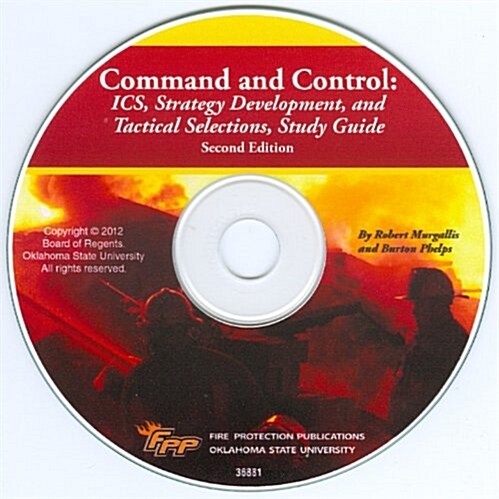Command and Control: ICS, Strategy Development and Tactical Selections, Book 1, 2/e Study Guide (CD-ROM)