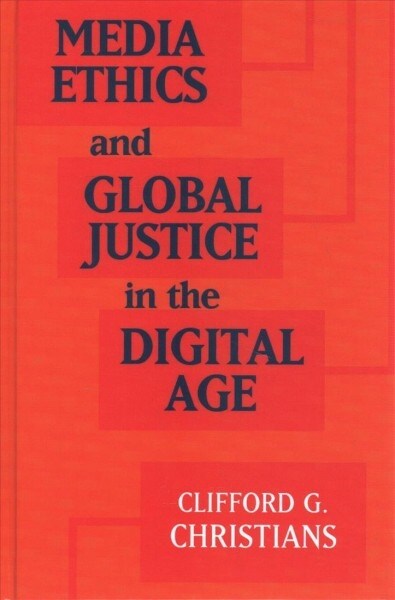 Media Ethics and Global Justice in the Digital Age (Hardcover)