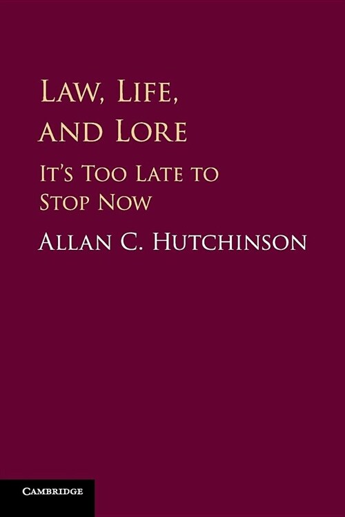 Law, Life, and Lore : Its Too Late to Stop Now (Paperback)