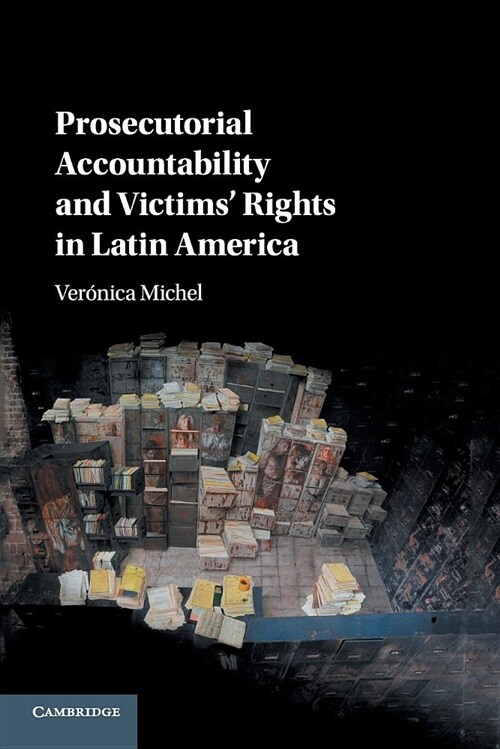 Prosecutorial Accountability and Victims Rights in Latin America (Paperback)
