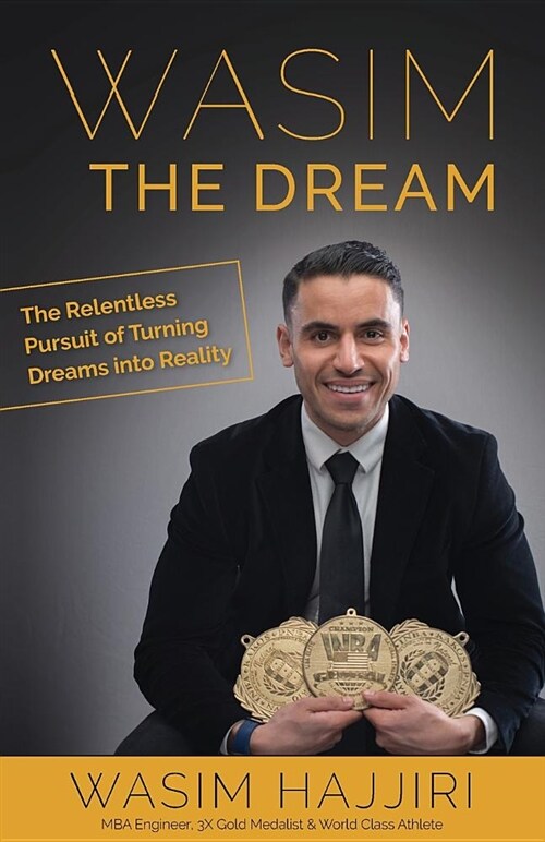 Wasim the Dream: The Relentless Pursuit of Turning Dreams Into Reality (Paperback)