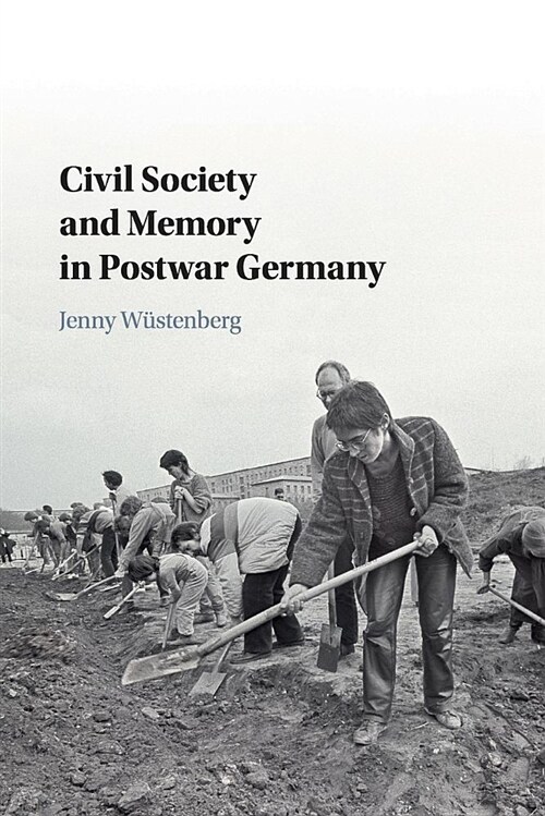 Civil Society and Memory in Postwar Germany (Paperback)