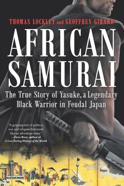 African Samurai: The True Story of Yasuke, a Legendary Black Warrior in Feudal Japan (Paperback, Original)