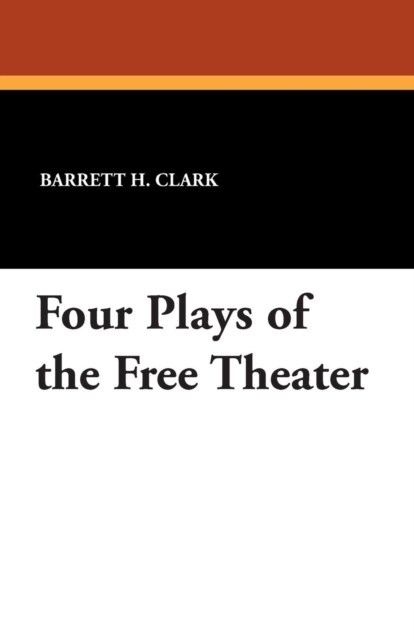 Four Plays of the Free Theater (Paperback)