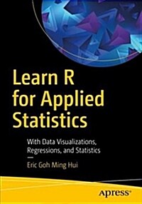 Learn R for Applied Statistics: With Data Visualizations, Regressions, and Statistics (Paperback)