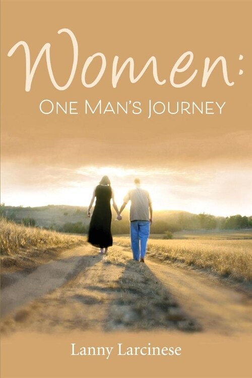 Women: One Mans Journey: Volume 1 (Paperback)