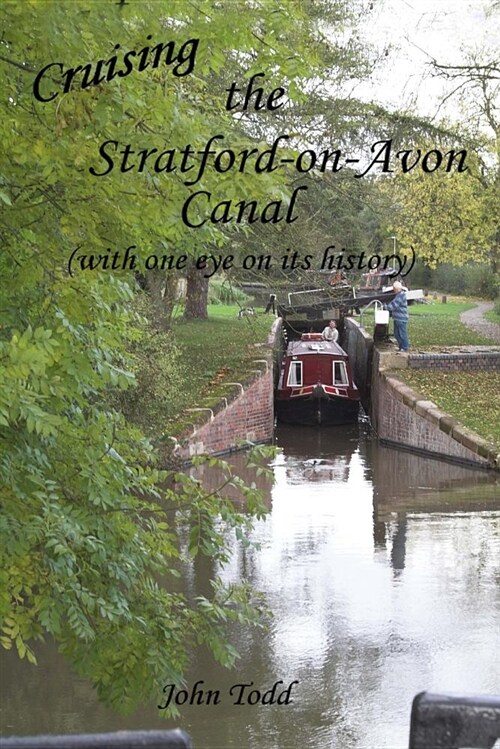 Cruising the Stratford on Avon Canal. (with One Eye on Its History). (Paperback)