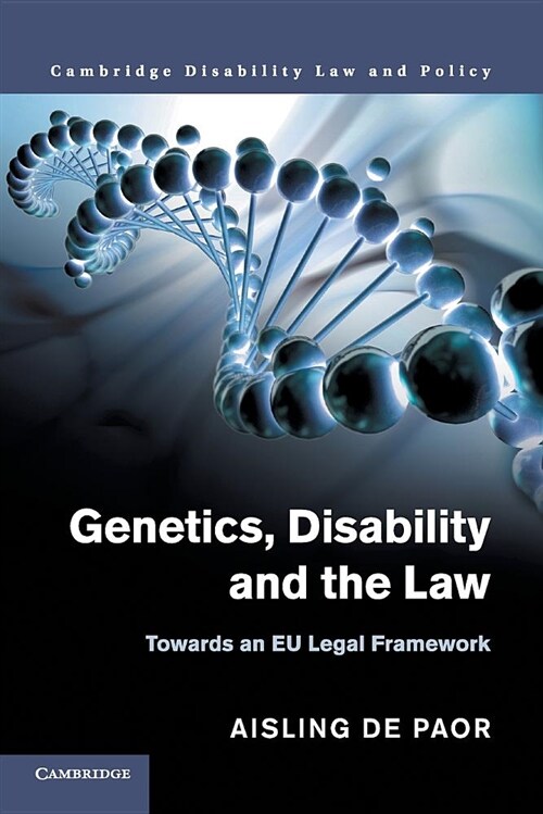 Genetics, Disability and the Law : Towards an EU Legal Framework (Paperback)