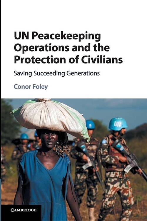 [중고] UN Peacekeeping Operations and the Protection of Civilians : Saving Succeeding Generations (Paperback)