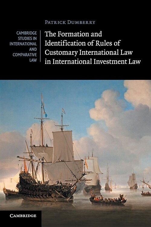 The Formation and Identification of Rules of Customary International Law in International Investment Law (Paperback)
