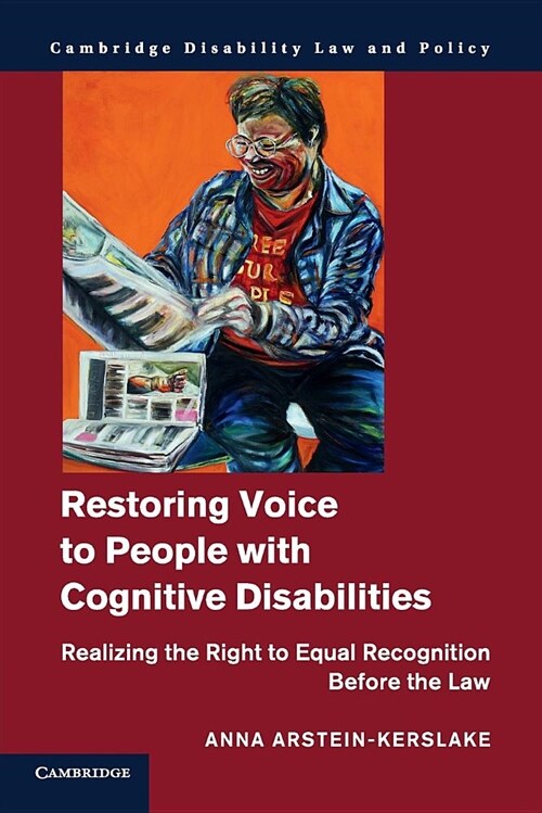 Restoring Voice to People with Cognitive Disabilities : Realizing the Right to Equal Recognition before the Law (Paperback)