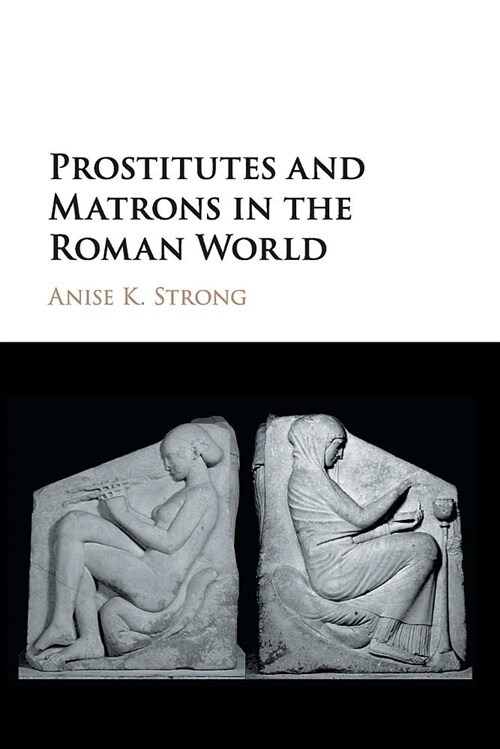 Prostitutes and Matrons in the Roman World (Paperback)
