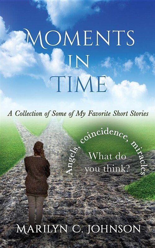 Moments in Time: A Collection of Some of My Favorite Short Stories (Paperback)