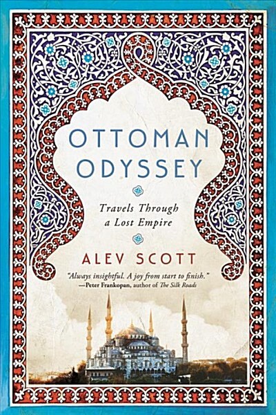 Ottoman Odyssey: Travels Through a Lost Empire (Hardcover)