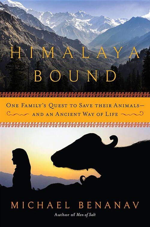 Himalaya Bound: One Familys Quest to Save Their Animals-and an Ancient Way of Life (Paperback)