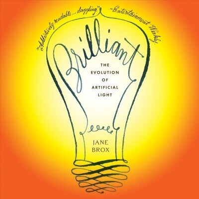 Brilliant: The Evolution of Artificial Light (Audio CD)