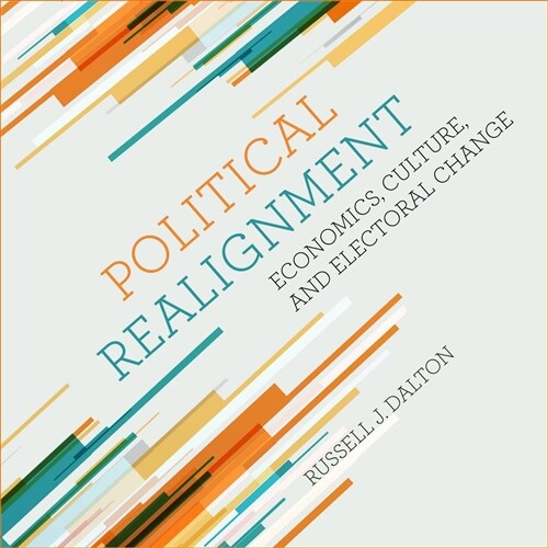 Political Realignment: Economics, Culture, and Electoral Change (Audio CD)
