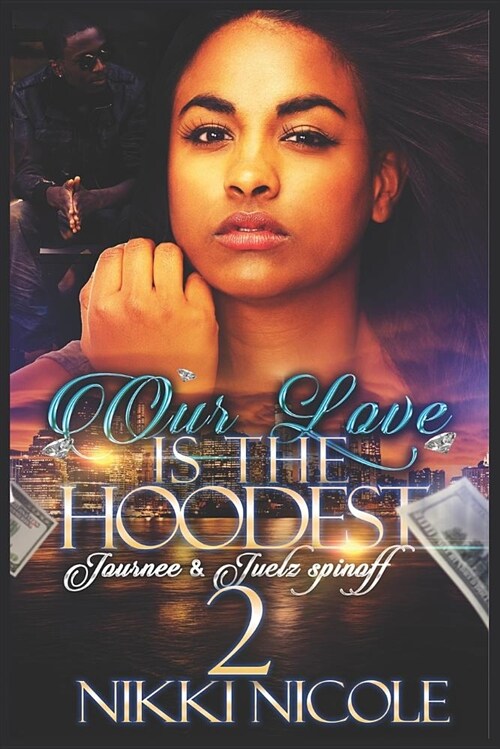 Our Love Is the Hoodest 2: Journee & Juelz Spin-Off (Paperback)