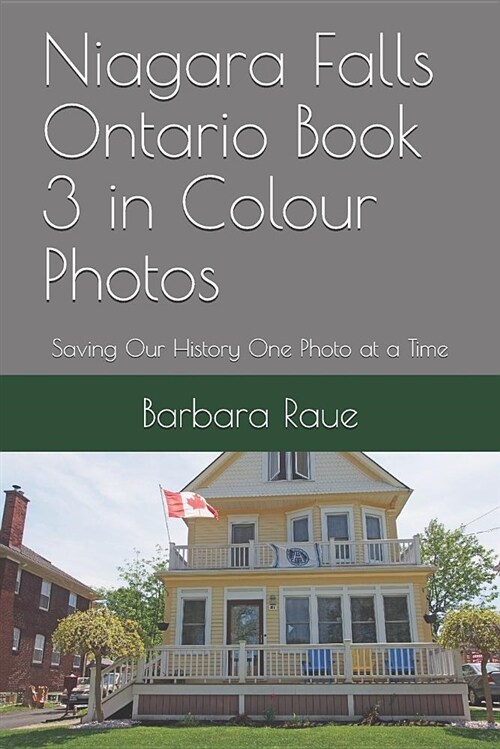 Niagara Falls Ontario Book 3 in Colour Photos: Saving Our History One Photo at a Time (Paperback)