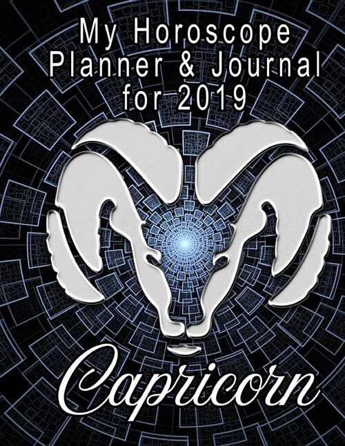 My Horoscope Planner and Journal for 2019 - Capricorn: Fun Scheduling and Planning for One Year (Paperback)