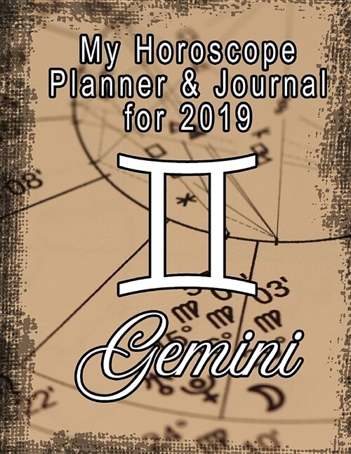 My Horoscope Planner and Journal for 2019 - Gemini: A Weekly and Daily Plan Created by Me (Paperback)