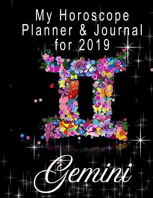 My Horoscope Planner and Journal for 2019 - Gemini: Schedules and Planning for One Year (Paperback)