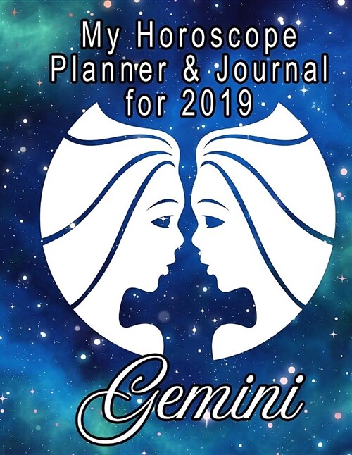 My Horoscope Planner and Journal for 2019 - Gemini: Sun Sign Hints and Helps for My Life (Paperback)