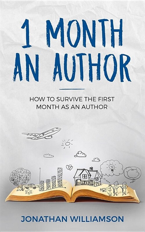 1 Month an Author: How to Survive the First Month as an Author (Paperback)