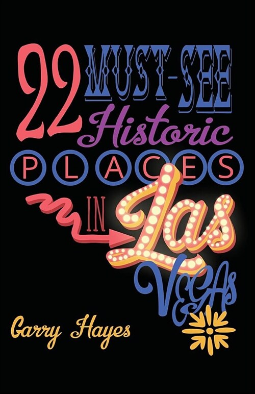 22 Must-See Historic Places in Las Vegas (Paperback)