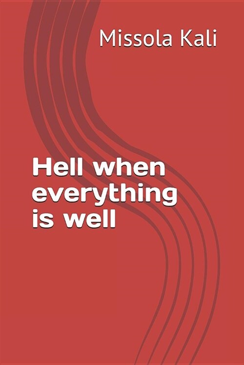 Hell When Everything Is Well (Paperback)