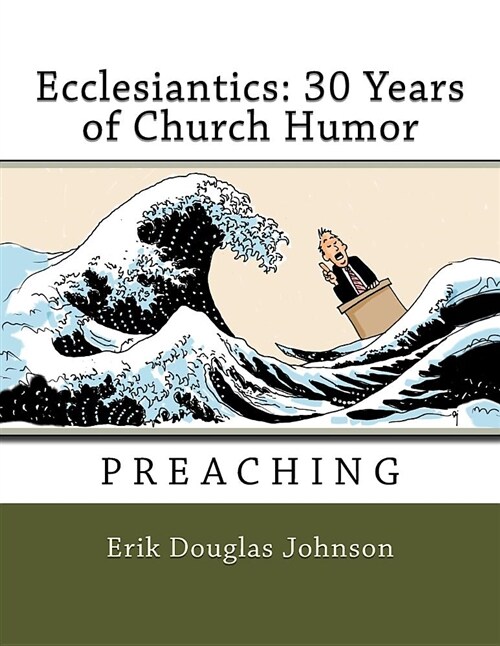 Ecclesiantics: 30 Years of Church Humor: Preaching (Paperback)