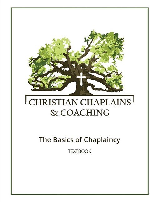 Christian Chaplains & Coaching: The Basics of Chaplaincy (Paperback)