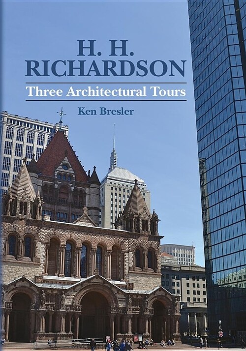 H. H. Richardson: Three Architectural Tours (Paperback)