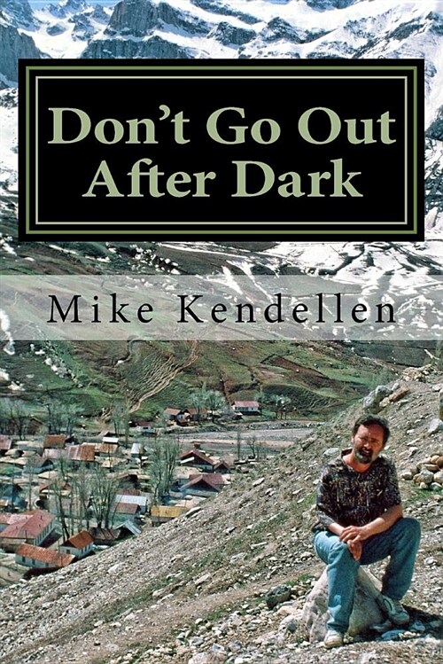 Dont Go Out After Dark: A Memoir of the Civil War in Tajikistan (Paperback)