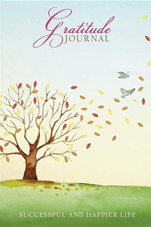 Gratitude Journal Successful and Happier Life: Daily Practices Writing Prompts, Good Days Start with Gratitude for Women, Men, Girls, Boys, I Am Grate (Paperback)