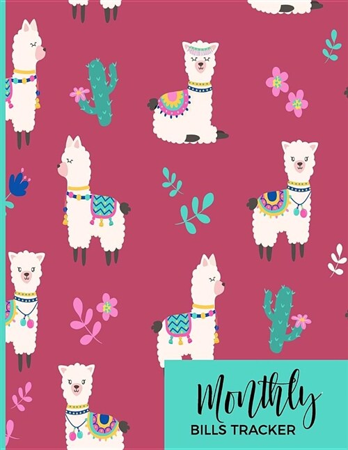 Alpaca Monthly Bills Tracker: Undated Logbook Notebook. Accounts Planner Women Men. Financial Accounting Mortgage Insurance Credit Debit Organizer S (Paperback)