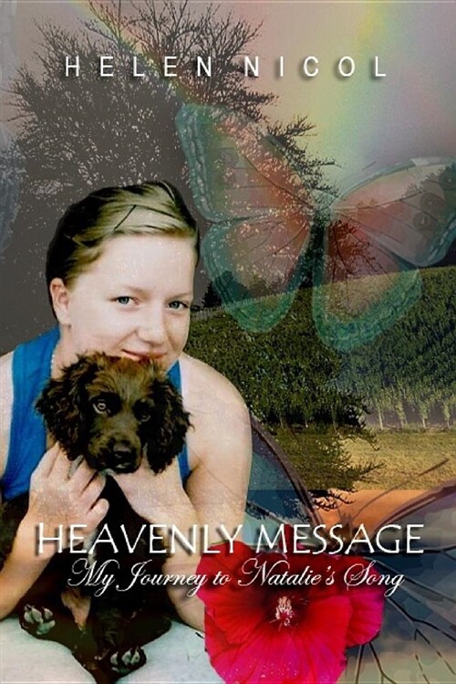 Heavenly Message: My Journey to Natalies Song (Paperback)