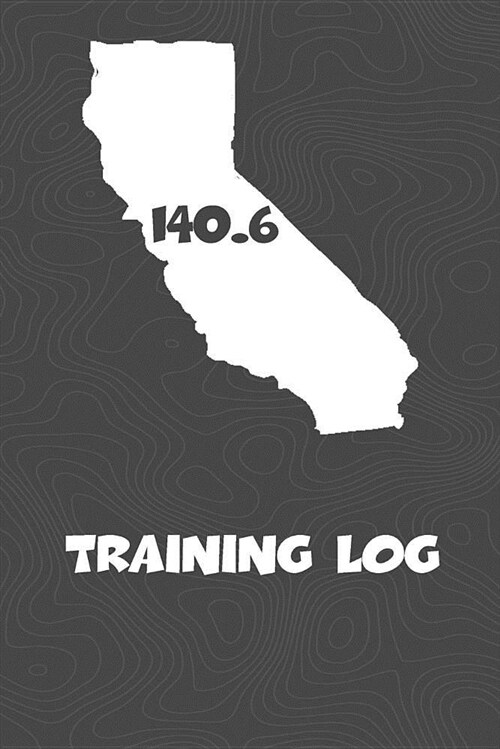 Training Log: California Training Log for Tracking and Monitoring Your Training and Progress Towards Your Fitness Goals. a Great Tri (Paperback)